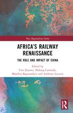 Africa’s Railway Renaissance: The Role and Impact of China