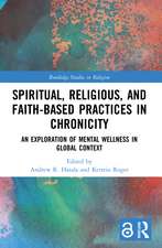 Spiritual, Religious, and Faith-Based Practices in Chronicity: An Exploration of Mental Wellness in Global Context