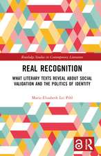 Real Recognition: What Literary Texts Reveal about Social Validation and the Politics of Identity