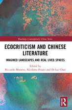 Ecocriticism and Chinese Literature: Imagined Landscapes and Real Lived Spaces