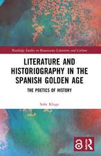 Literature and Historiography in the Spanish Golden Age