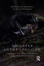 Monster Anthropology: Ethnographic Explorations of Transforming Social Worlds Through Monsters