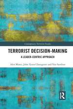 Terrorist Decision-Making: A Leader-Centric Approach