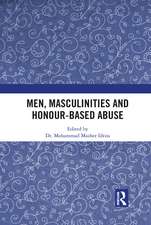 Men, Masculinities and Honour-Based Abuse