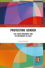 Protesting Gender: The LGBTIQ Movement and its Opponents in Italy