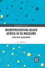 Misrepresenting Black Africa in U.S. Museums: Black Skin, Black Masks