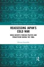 Reassessing Japan’s Cold War: Ikeda Hayato's Foreign Politics and Proactivism During the 1960s