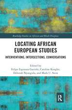 Locating African European Studies: Interventions, Intersections, Conversations