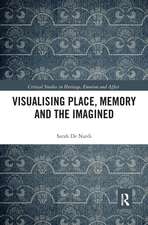 Visualising Place, Memory and the Imagined