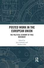 Posted Work in the European Union: The Political Economy of Free Movement