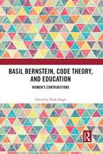 Basil Bernstein, Code Theory, and Education: Women's Contributions