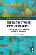 The British Stake In Japanese Modernity: Readings in Liberal Tradition and Native Modernism