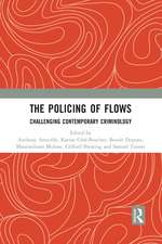 The Policing of Flows: Challenging Contemporary Criminology