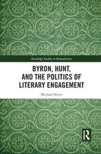 Byron, Hunt, and the Politics of Literary Engagement