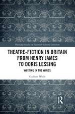 Theatre-Fiction in Britain from Henry James to Doris Lessing