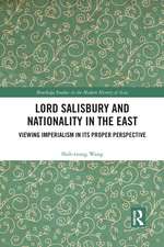 Lord Salisbury and Nationality in the East: Viewing Imperialism in its Proper Perspective