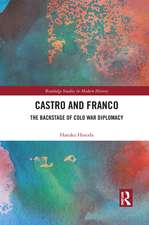 Castro and Franco: The Backstage of Cold War Diplomacy