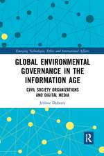 Global Environmental Governance in the Information Age: Civil Society Organizations and Digital Media