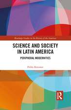 Science and Society in Latin America: Peripheral Modernities