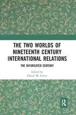 The Two Worlds of Nineteenth Century International Relations: The Bifurcated Century