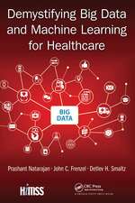 Demystifying Big Data and Machine Learning for Healthcare