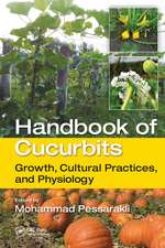 Handbook of Cucurbits: Growth, Cultural Practices, and Physiology