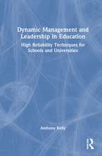 Dynamic Management and Leadership in Education: High Reliability Techniques for Schools and Universities