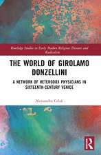 The World of Girolamo Donzellini: A Network of Heterodox Physicians in Sixteenth-Century Venice