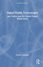 Digital Health Technologies: Law, Ethics, and the Doctor-Patient Relationship