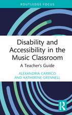 Disability and Accessibility in the Music Classroom: A Teacher's Guide