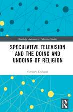 Speculative Television and the Doing and Undoing of Religion