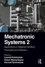 Mechatronic Systems 2: Applications in Material Handling Processes and Robotics