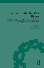 Letters to Martin Van Buren: An edition of John Van Buren’s ‘Travel journal for a trip to Europe, 1838-1839’