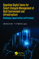 Cognitive Digital Twins for Smart Lifecycle Management of Built Environment and Infrastructure: Challenges, Opportunities and Practices