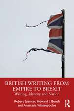 British Writing from Empire to Brexit: Writing, Identity and Nation