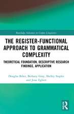 The Register-Functional Approach to Grammatical Complexity: Theoretical Foundation, Descriptive Research Findings, Application