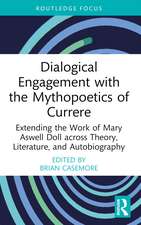 Dialogical Engagement with the Mythopoetics of Currere: Extending the Work of Mary Aswell Doll across Theory, Literature, and Autobiography