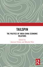 Tailspin: The Politics of India-China Economic Relations