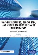 Machine Learning, Blockchain, and Cyber Security in Smart Environments: Application and Challenges