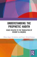 Understanding the Prophetic Hadith: Issues Related to the Translation of Mishkāt ul-Maṣābīḥ