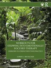 Workouts for Stepping into Emotionally Focused Therapy: Exercises to Strengthen Your Practice