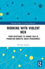 Working with Violent Men: From Resistance to Change Talk in Probation Domestic Abuse Programmes