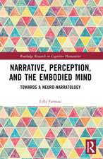 Narrative, Perception, and the Embodied Mind: Towards a Neuro-narratology