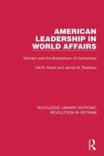 American Leadership in World Affairs: Vietnam and the Breakdown of Consensus