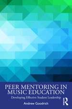 Peer Mentoring in Music Education: Developing Effective Student Leadership