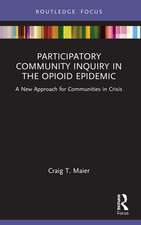 Participatory Community Inquiry in the Opioid Epidemic: A New Approach for Communities in Crisis