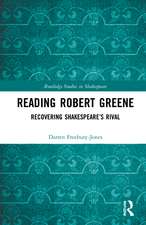 Reading Robert Greene: Recovering Shakespeare’s Rival