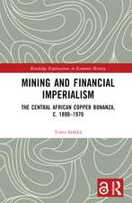 Mining and Financial Imperialism: The Central African Copper Bonanza, c. 1890–1970