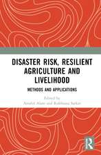 Disaster Risk, Resilient Agriculture and Livelihood: Methods and Applications