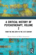 A Critical History of Psychotherapy, Volume 2: From the Mid-20th to the 21st Century